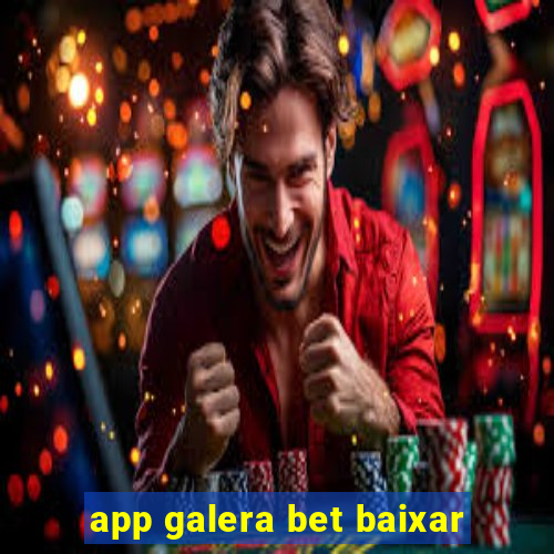 app galera bet baixar